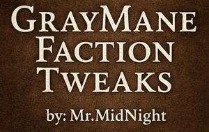 GreyManes Faction Tweaks